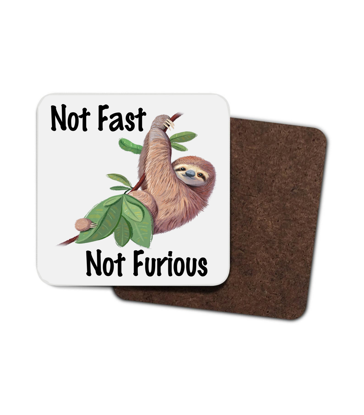 Sloth Hardboard Coaster - Not Fast, Not Furious, Funny Sloth